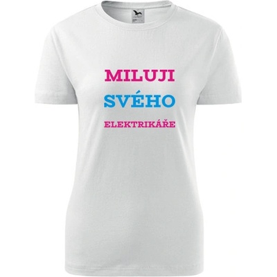 Bílé dámské tričko Miluji svého elektrikáře dárek pro zamilované
