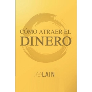 Como Atraer el Dinero | Lain Garcia Calvo (ISBN: 9781539140337)