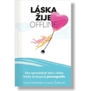 Láska žije offline - Lucia Žiaková, Lívia Halmkan