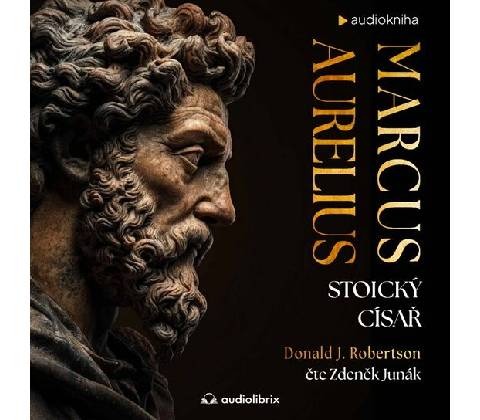Marcus Aurelius: Stoický císař