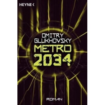 Metro 2034 - Dmitry Glukhovsky