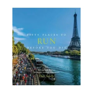 Fifty Places to Run Before You Die | Chris Santella (ISBN: 9781419729126)