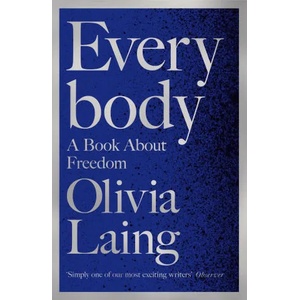 Everybody | Olivia Laing (ISBN: 9781509857128)