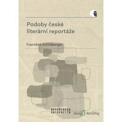 Podoby české literární reportáže - František Schildberger