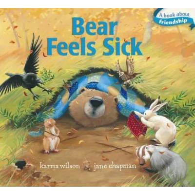 Bear Feels Sick | Karma Wilson, Jane Chapman