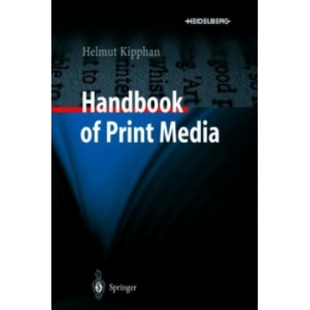 Handbook of Print Media: Technologies and Pro- Helmut Kipphan - Editor