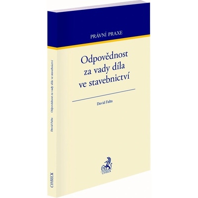 Odpovědnost za vady díla ve stavebnictví - David Falta