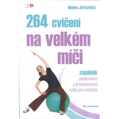 264 cvičení na velkém míči - Helena Jarkovská