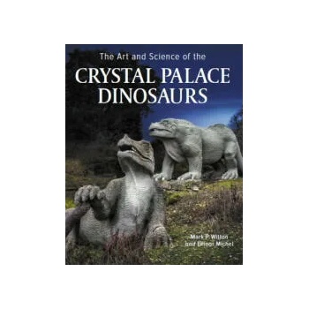 Image 1 of Art and Science of the Crystal Palace Dinosaurs | Mark Witton, Ellinor Michel