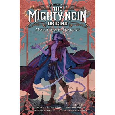 Critical Role: The Mighty Nein Origins -- Mollymauk Tealeaf - Jody Houser, Taliesin Jaffe, Hunter Severn Bonyun