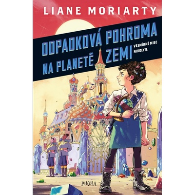 Odpadková pohroma na planetě Zemi - Liane Moriartyová