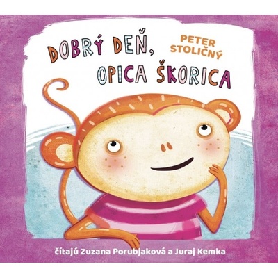 Dobrý deň, opica Škorica - Peter Stoličný