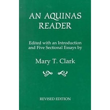 An Aquinas Reader: Selections from the Writings of Thomas Aquinas Clark Mary T. Paperback