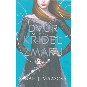 Dvůr křídel a zmaru 3 - Sarah J. Maasová