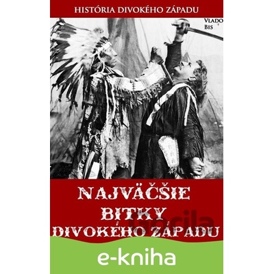Najväčšie bitky divokého Západu