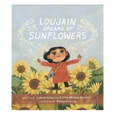 Loujain Dreams of Sunflowers | Lina Al-Hathloul, Rebecca Green