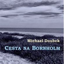 Cesta na Bornholm - Michael Doubek