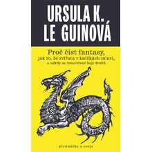 Proč číst fantasy, jak to, že zvířata v knížkách mluví a odkdy se Američané bojí draků - Ursula le Guinová