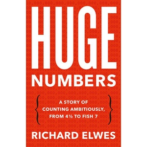 Huge Numbers | ELWES RICHARD (ISBN: 9781541605923)