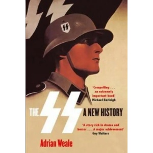 SS: A New History | Adrian Weale (2012)