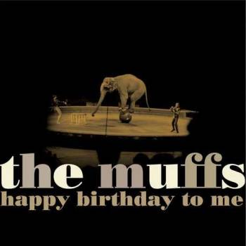 MUFFS, THE - HAPPY BITHDAY TO ME LP