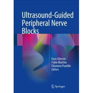 Ultrasound-Guided Peripheral Nerve Blocks | Enzo Silvestri, Fabio Martino, Filomena Puntillo (ISBN: 9783319710198)