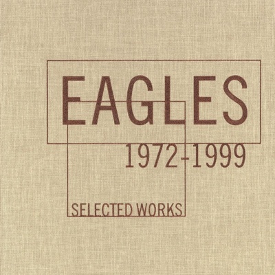 Eagles Selected Works 1972 - 1999