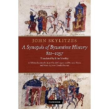 John Skylitzes: A Synopsis of Byzantine History, 811-1057 | John Skylitzes