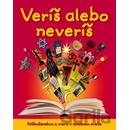 Veríš alebo neveríš