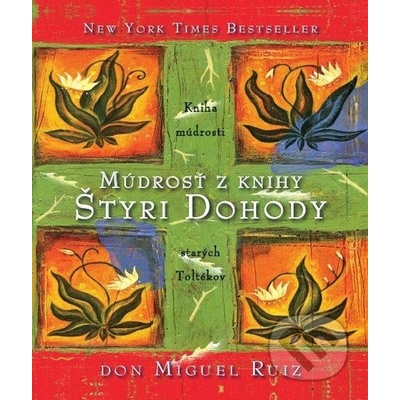Múdrosť z knihy Štyri Dohody - Miguel Ruiz