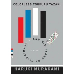 Colorless Tsukuru Tazaki and His Years of Pilgrimage | Haruki Murakami (ISBN: 9780804170123)