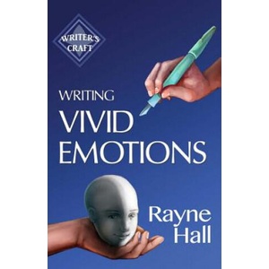 Writing Vivid Emotions: Professional Techniques for Fiction Authors | Rayne Hall (ISBN: 9781542578028)
