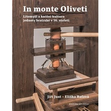 In monte Oliveti - Litomyšl a knižní kultura jednoty bratrské v 16. století - Jiří Just