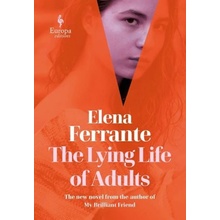 The Lying Life of Adults - Elena Ferrante