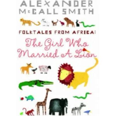 Girl Who Married A Lion | Alexander McCall Smith