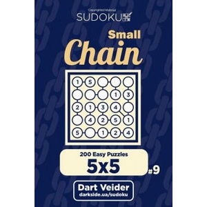 Small Chain Sudoku - 200 Easy Puzzles 5x5 (Volume 9) | Dart Veider (2018)