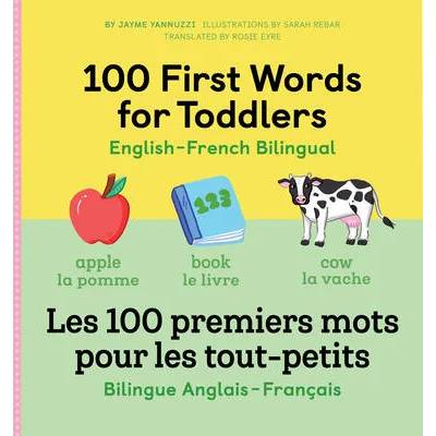 100 First Words for Toddlers: English-French Bilingual: A French Book for Kids | Sarah Rebar, Rosie Eyre