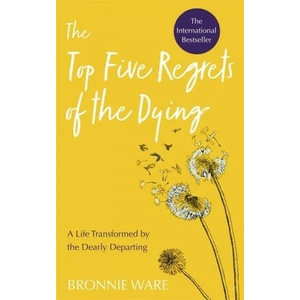 Top Five Regrets of the Dying (ISBN: 9781788173421)