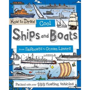 How to Draw Cool Ships and Boats: From Sailboats to Ocean Liners | Fiona Gowen (ISBN: 9781438010564)
