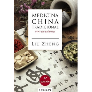 Medicina china tradicional. La armonía mente-cuerpo para no enfermar | LIU ZHENG (ISBN: 9788441537408)