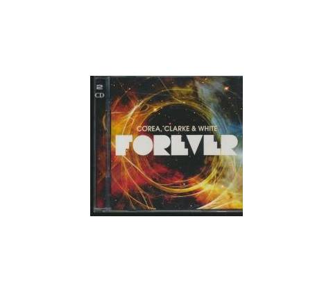 COREA, CLARKE & WHITE: FOREVER CD