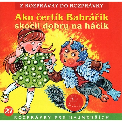 Ako čertík Babráčik skočil dobru na háčik a iné - Z rozprávky do rozprávky