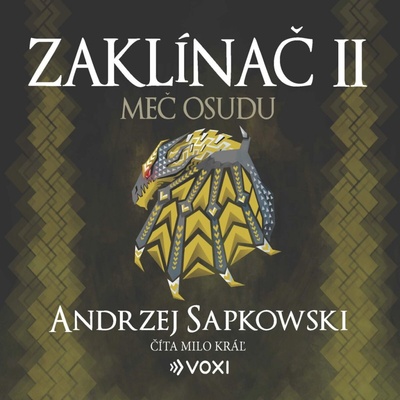Zaklínač II Meč osudu - Andrzej Sapkowski - čte Milo Kráľ