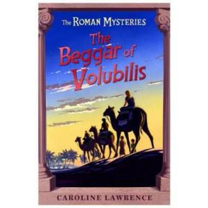 Roman Mysteries: The Beggar of Volubilis | Caroline Lawrence (ISBN: 9781842556047)