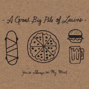 A Great Big Pile Of Leaves - You're Always On My Mind (Limited Edition) (Mint Splatter Coloured) (LP) (0634457098091)