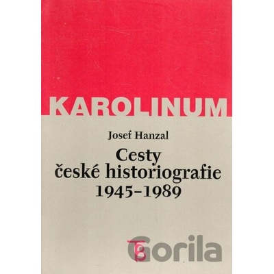 Cesty české historiografie 1945-1989