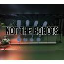 Not The Robots