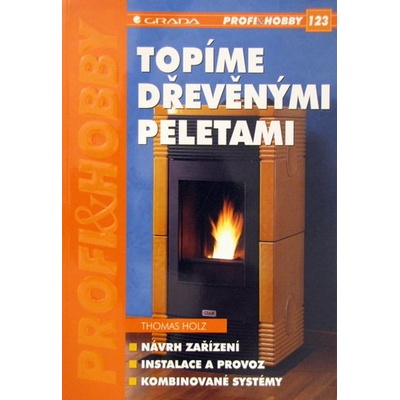 Topíme dřevěnými peletami - Holz Thomas