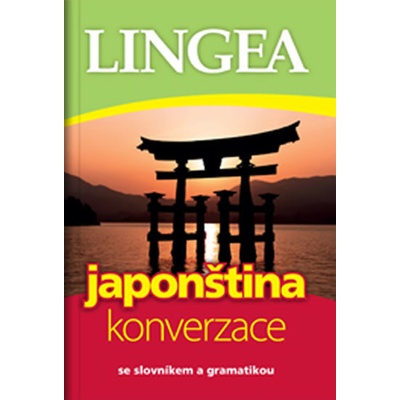 JAPONŠTINA KONVERZACE SE SLOVNÍKEM A GRAMATIKOU 3. VYDÁNÍ - kolektiv
