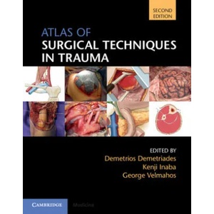 Atlas of Surgical Techniques in Trauma | Demetrios Demetriades, Kenji Inaba, George Velmahos (ISBN: 9781108477048)